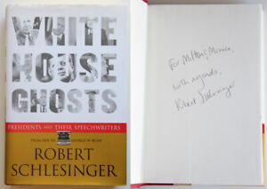 Robert Schlesinger White House ghosts Autografato Signed 2008 1a ed.