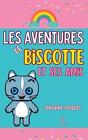 Les aventures de Biscotte et ses amis by Sandrine Fouques Paperback Book