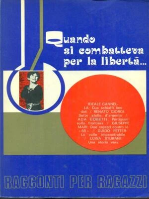 QUANDO SI COMBATTEVA PER LA LIBERTA RAGAZZI AA.VV. - Immagine 1 di 2