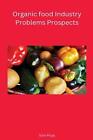 Organic Food Industry Problems Prospects By Priya Soni Paperback Book