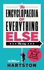 The Encyclopaedia of Everything Else: The Ultimate A-Z of Bizarr