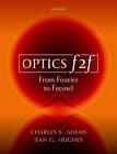 Optics f2f: From Fourier to Fresnel by Charles S. Adams (English) Paperback Book