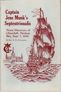 CAPT MUNKS 1619 SEPTENTRIONALIS NORSE DISCOVERY CHURCHILL HUDSON BAY HOFRENNING - Picture 1 of 2