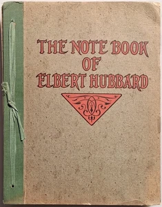 NOTE BOOK OF ELBERT HUBBARD MOTTOES EPIGRAMS SHORT ESSAYS PASSAGES ORPHIC 1927 - Picture 1 of 13