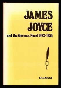 Breon Mitchell - James Joyce and the German Novel, 1922-1933   - Picture 1 of 6