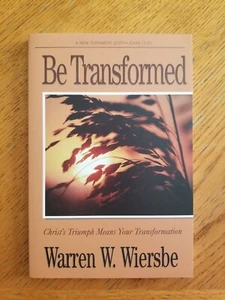Be Transformed: Christ's Triumph Means Your Transformation, Warren W. Wiersbe - Bild 1 von 7