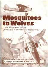 MOUSTIQUES TO WOLVES The Evolution of the Airborne Forward Air Controller