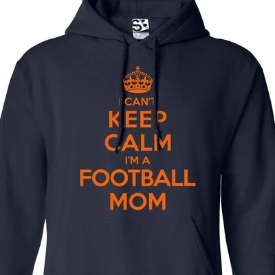 I Can't Keep Calm I'm a Football Mom HOODIE | Hooded Sweatshirt All Team Colors - Image 1 of 2