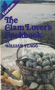 THE CLAM LOVER'S COOKBOOK BY WILLIAM FLAGG, 1980, SOFTCOVER - Picture 1 of 1