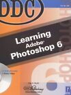 DDC LEARNING ADOBE PHOTOSHOP 6 (DDC LERNSERIE) von Lisa A. Bucki **neuwertig**