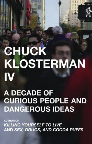 Chuck Klosterman IV: A Decade of Cur- 9780743284882, hardcover, Chuck Klosterman Foto 1 de 1
