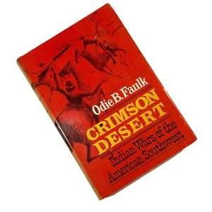 Crimson Desert: Indian Wars Of The American Southwest Odie B. Faulk 1st BCE 1974 - Picture 1 of 9