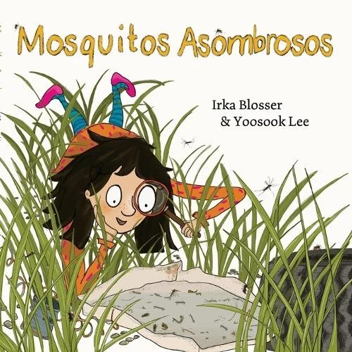 Blosser, Irka Mosquitos Asombrosos Book NEW - Image 1 of 1