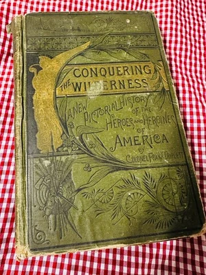 Antique “Conquering the Wilderness” Book - 1883 - Colonel Frank Triplett Foto 1 de 4