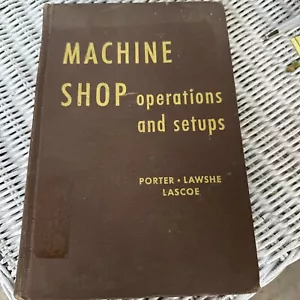 VTG Machine Shop Operations And Setups Porter Lawshe Lascoe Hardcover Book 7th - Picture 1 of 9