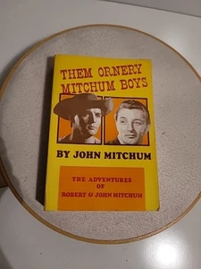 Them Ornery Mitchum Boys : The Adventures of Robert and John Mitchum by John... - Picture 1 of 3