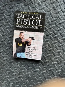Tactical Pistol Marksmanship: How To Improve Your Combat Shooting Skills - Picture 1 of 2