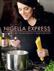 NIGELLA EXPRESS, Good Food Fast - Hardcover By Lawson, Nigella - GOOD