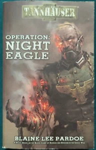 Tannhauser Operation: Night Eagle Novel Blaine Lee Pardoe  - Picture 1 of 3