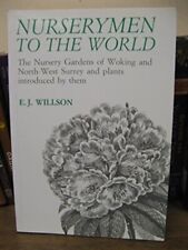 Nurserymen to the World: Nursery Gard..., Willson, E.J.