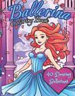 Ballerina Coloring Book: 40 Dancers to color: Activity book for kids ages 4-12 b