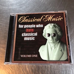 Classical Music For People Who Hate Classical Music - Volume One - Foto 1 di 4