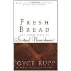 Fresh Bread: And Other Gifts Of Spiritual Nourishment - Paperback New Rupp, Joyc
