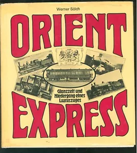 Orient Express Glanzzeit und Niedergang eines Luxuszuges -W002D - Bild 1 von 7