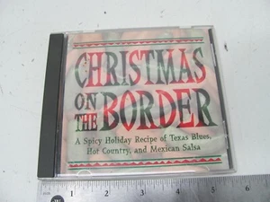 CHRISTMAS ON THE BORDER - Texas Blues, Hot Country & Mexican Salsa CD 1994 / VTG - Picture 1 of 7