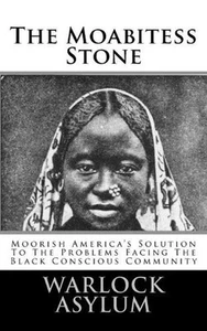 The Moabitess Stone: Moorish America's Solution To The Problems Facing The Black - Picture 1 of 1
