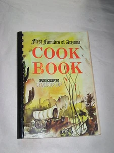 Vintage Arizona COOK BOOK Recipes by Founding State Settlers Families - Picture 1 of 7