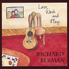 Love Work & Play by Berman, Richard (CD, 2001)