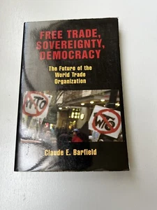 Free Trade, Sovereignty, Democracy : The Future of the World Trade Organization - Picture 1 of 2