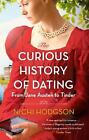 The Curious History of Dating: From Jane Austen to Tinder by Nichi Hodgson Paper