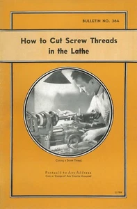 South Bend Lathe Works How to Cut Screw Threads in the Lathe Bulletin Manual 36A - Picture 1 of 10