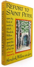 Hendrik Willem Van Loon REPORT TO SAINT PETER  1st Edition 1st Printing