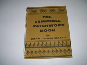 THE SEMINOLE PATCHWORK BOOK, by Cheryl Greider Bradkin, 1978, First Edition, x - Picture 1 of 6
