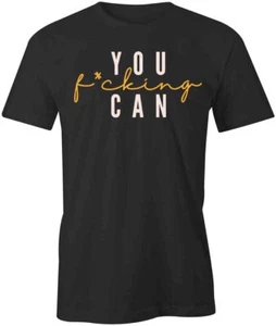 YOU FCKING CAN TShirt Tee Short-Sleeved Cotton MOTIVATIONAL CLOTHING S1BSA503 - Picture 1 of 5