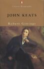 John Keats (Penguin Classics S.) By Gittings, Robert 0141390549 Free Shipping