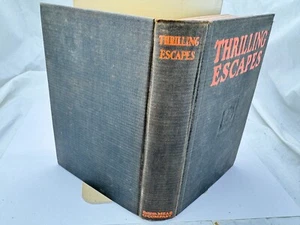 Thrilling Escapes HC Vintage 1923 Dodd Mead Company Stories Editorial copy NY - Picture 1 of 7