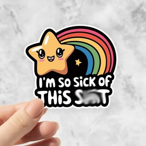 I'm So Sick of This Sh*t Aufkleber für Autos, LKW, Lapops, Trinkgeschirr, lustig - Bild 1 von 4