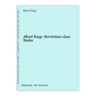 Albert Rapp: Revolution ohne Risiko Rapp, Albert: