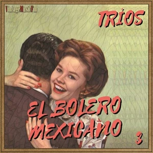 El Bolero Mexicano Tríos 3 / Los Panchos, Los Tres Reyes, Los Tres Diamantes... - Picture 1 of 3