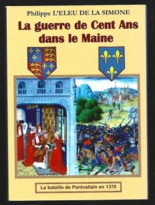 LA GUERRE DE CENT ANS DANS LE MAINE . PH L'ELEU DE LA SIMONE - Picture 1 of 1
