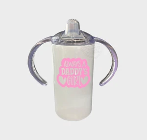 Always a Daddy's Girl Cute Father's Day Sippy Cup - Picture 1 of 1