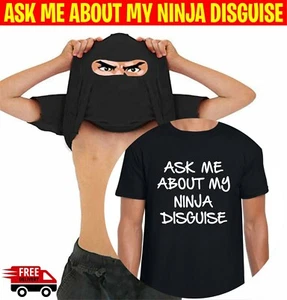 Ask Me About My Ninja Disguise T-Shirt, Funny Fancy Dress Eyes Flip Unisex Top - Picture 1 of 1