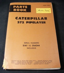 Caterpillar CAT 572 Pipelayer Parts Manual Book S/N 21A1 to 21A244 Pipe Layer - Picture 1 of 3