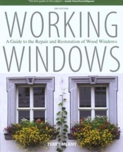 Working Windows: A Guide To The Repair And Restoration Of Wood Windows - Picture 1 of 1