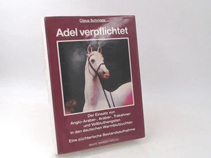Adel verpflichtet. Der Einsatz von Anglo-Araber-, Araber-, Trakehner- und Vollbl - Picture 1 of 1