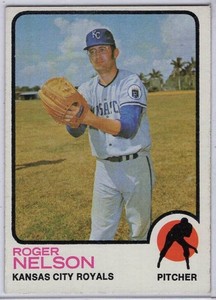 1973 TOPPS #251 ROGER NELSON IN EX CONDITION ROYALS
